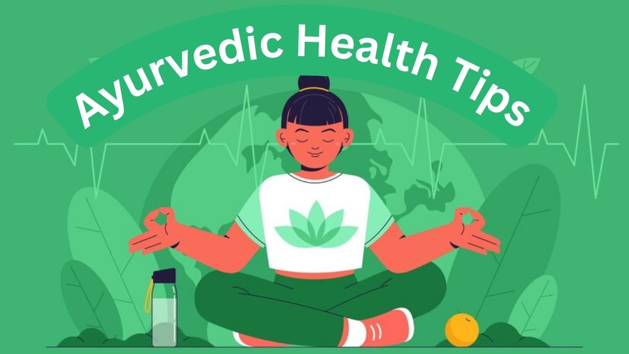 A Simple Guide to Ayurvedic Health Tips for Vibrant Living